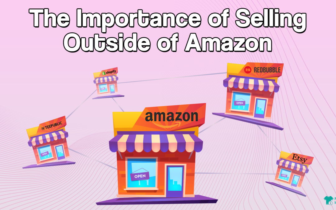The Importance of Selling Outside of Amazon